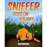 Sniffer Goes on Holiday: A children's dog picture book about Europe (Sniffer Children's Books Age 3-6) Sniffer Goes on Holiday: A children's dog picture book about Europe (Sniffer Children's Books Age 3-6) Kindle Paperback