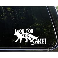 Oh for Fox Sake - 7-3/4