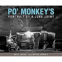 Po' Monkey's: Portrait of a Juke Joint Po' Monkey's: Portrait of a Juke Joint Hardcover Kindle