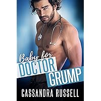 Baby for Doctor Grump: A Forbidden Pregnancy Romance (Grumpy Baby Daddies Book 3) Baby for Doctor Grump: A Forbidden Pregnancy Romance (Grumpy Baby Daddies Book 3) Kindle