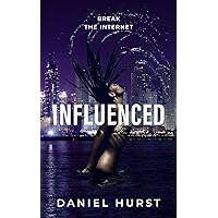 Influenced (Influencing Trilogy Book 3) Influenced (Influencing Trilogy Book 3) Kindle Paperback