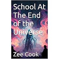 School At The End of the Universe