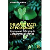 The Many Faces of Polyamory The Many Faces of Polyamory Paperback Hardcover