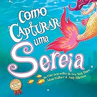 Como Capturar uma Sereia (Portuguese Edition) Como Capturar uma Sereia (Portuguese Edition) Kindle Hardcover Perfect Paperback