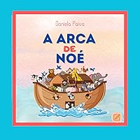A Arca de Noé (Bíblia Infantil Livro 6) (Portuguese Edition) A Arca de Noé (Bíblia Infantil Livro 6) (Portuguese Edition) Kindle Hardcover Paperback