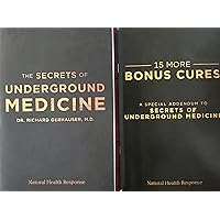 The Secrets Of Underground Medicine and 15 More Bonus Cures The Secrets Of Underground Medicine and 15 More Bonus Cures Paperback