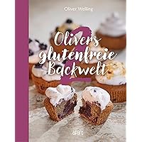 Olivers glutenfreie Backwelt Band 2 (German Edition) Olivers glutenfreie Backwelt Band 2 (German Edition) Kindle Hardcover