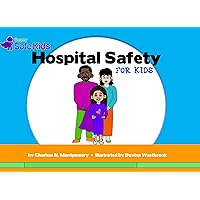 Hospital Safety for Kids (Super Safe Kids) Hospital Safety for Kids (Super Safe Kids) Paperback Kindle