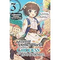Full Clearing Another World under a Goddess with Zero Believers: Volume 3 Full Clearing Another World under a Goddess with Zero Believers: Volume 3 Kindle