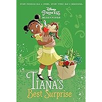 Disney Princess Beginnings: Tiana's Best Surprise (Disney Princess) (A Stepping Stone Book(TM)) Disney Princess Beginnings: Tiana's Best Surprise (Disney Princess) (A Stepping Stone Book(TM)) Paperback Library Binding