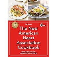 The New American Heart Association Cookbook, 9th Edition: Revised and Updated with More Than 100 All-New Recipes The New American Heart Association Cookbook, 9th Edition: Revised and Updated with More Than 100 All-New Recipes Paperback Kindle Spiral-bound Hardcover