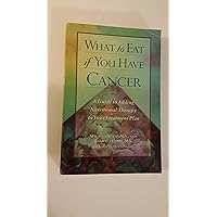 What to Eat if You Have Cancer What to Eat if You Have Cancer Paperback