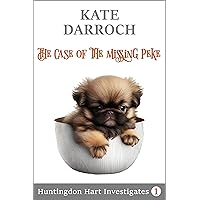 The Case of the Missing Peke: Huntingdon Hart Investigates: Casefiles of an Occasional Detective (Huntingdon Hart Investigates: The Casebook of an Occasional Detective 1) The Case of the Missing Peke: Huntingdon Hart Investigates: Casefiles of an Occasional Detective (Huntingdon Hart Investigates: The Casebook of an Occasional Detective 1) Kindle