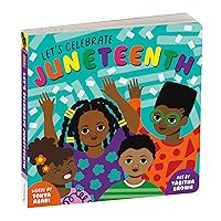 Let’s Celebrate Juneteenth – An Inclusive Holiday Board Book for Babies and Toddlers Let’s Celebrate Juneteenth – An Inclusive Holiday Board Book for Babies and Toddlers Board book