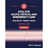 ECGs for Acute, Critical and Emergency Care, Volume 1, 20th Anniversary ECGs for Acute, Critical and Emergency Care, Volume 1, 20th Anniversary Paperback Kindle