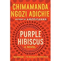 Purple Hibiscus: A Novel Purple Hibiscus: A Novel Paperback Audible Audiobook Kindle Hardcover Audio CD
