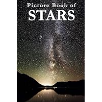 Picture Book of Stars: For Seniors with Dementia, Memory Loss, or Confusion (No Text) (Picture Books of Nature for People with Dimentia) Picture Book of Stars: For Seniors with Dementia, Memory Loss, or Confusion (No Text) (Picture Books of Nature for People with Dimentia) Paperback