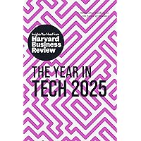 The Year in Tech, 2025: The Insights You Need from Harvard Business Review (HBR Insights Series) The Year in Tech, 2025: The Insights You Need from Harvard Business Review (HBR Insights Series) Kindle Paperback Hardcover