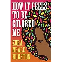 How It Feels to be Colored Me How It Feels to be Colored Me Kindle Audible Audiobook Hardcover