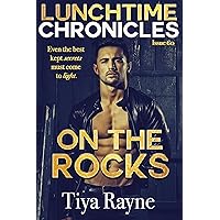 Lunchtime Chronicles: On the Rocks: Lunchtime Chronicles Season 6 Lunchtime Chronicles: On the Rocks: Lunchtime Chronicles Season 6 Kindle