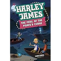 Harley James & the Peril of the Pirate's Curse: A Mystery Adventure Book for Kids 9-12 (Harley James Adventures 2) Harley James & the Peril of the Pirate's Curse: A Mystery Adventure Book for Kids 9-12 (Harley James Adventures 2) Kindle Audible Audiobook Paperback