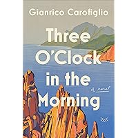 Three O'Clock in the Morning: A Novel Three O'Clock in the Morning: A Novel Kindle Audible Audiobook Hardcover Paperback Audio CD
