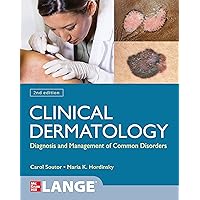 Clinical Dermatology: Diagnosis and Management of Common Disorders, Second Edition Clinical Dermatology: Diagnosis and Management of Common Disorders, Second Edition Kindle Paperback