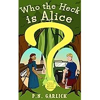 Who the Heck is Alice? Who the Heck is Alice? Kindle Hardcover Paperback