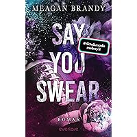 Say You Swear: Roman (German Edition) Say You Swear: Roman (German Edition) Kindle