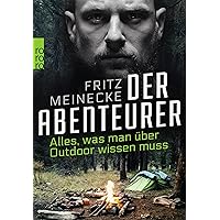 Der Abenteurer: Alles, was man über Outdoor wissen muss Der Abenteurer: Alles, was man über Outdoor wissen muss Pocket Book Kindle Edition