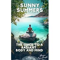 Sunny Summers : Your Guide to a Radiant Body and Mind