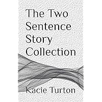 The Two Sentence Story Collection
