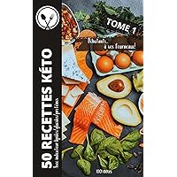 50 recettes Keto: Tome 1 - Débutants... à vos fourneaux! (50 recettes - 1001 diètes) (French Edition) 50 recettes Keto: Tome 1 - Débutants... à vos fourneaux! (50 recettes - 1001 diètes) (French Edition) Kindle Paperback