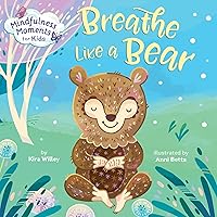 Mindfulness Moments for Kids: Breathe Like a Bear Mindfulness Moments for Kids: Breathe Like a Bear Board book Kindle Audible Audiobook
