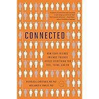 Connected: The Surprising Power of Our Social Networks and How They Shape Our Lives Connected: The Surprising Power of Our Social Networks and How They Shape Our Lives Kindle Paperback Audible Audiobook Hardcover Audio CD
