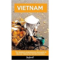 Vietnam Travel Guide 2023: The Updated comprehensive guide to discover Vietnam with the locals for tourists and first time travelers. (Kurious Xplorers) Vietnam Travel Guide 2023: The Updated comprehensive guide to discover Vietnam with the locals for tourists and first time travelers. (Kurious Xplorers) Kindle Paperback