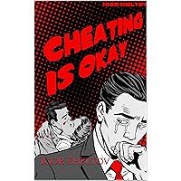 Cheating is okay