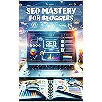 SEO Mastery for Bloggers SEO Mastery for Bloggers Kindle
