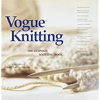 Vogue Knitting: The Ultimate Knitting Book Vogue Knitting: The Ultimate Knitting Book Hardcover