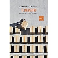 Il magazzino: Lavoro e machine ad Amazon (Italian Edition) Il magazzino: Lavoro e machine ad Amazon (Italian Edition) Kindle Paperback