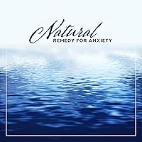 Natural Remedy for Anxiety: Relaxing Music That Helps Reduce Feelings of Worry, Nervousness or Excessive Stress Natural Remedy for Anxiety: Relaxing Music That Helps Reduce Feelings of Worry, Nervousness or Excessive Stress MP3 Music
