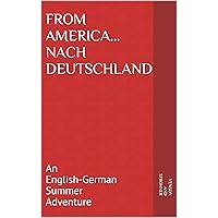 From America...nach Deutschland: An English-German Summer Adventure (German Edition)
