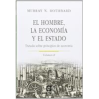 El hombre, la economía y el Estado II: Tratado sobre principios de economía (Volumen 2) El hombre, la economía y el Estado II: Tratado sobre principios de economía (Volumen 2) Hardcover