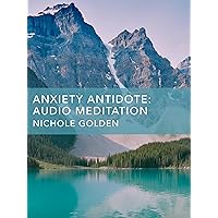 Anxiety Antidote: Audio Meditation