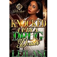 Knocked Up By A Drug Dealer: An African American Romance: Standalone Knocked Up By A Drug Dealer: An African American Romance: Standalone Kindle Paperback Hardcover