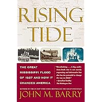 Rising Tide: The Great Mississippi Flood of 1927 and How It Changed America Rising Tide: The Great Mississippi Flood of 1927 and How It Changed America Kindle Paperback Audible Audiobook Hardcover Audio CD