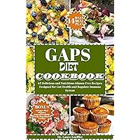 GAPS DIET COOKBOOK: 65 Delicious and Nutritious Gluten-Free Recipes Designed for Gut Health and Regulate Immune System GAPS DIET COOKBOOK: 65 Delicious and Nutritious Gluten-Free Recipes Designed for Gut Health and Regulate Immune System Kindle Paperback