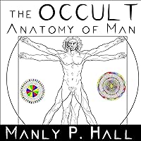 The Occult Anatomy of Man The Occult Anatomy of Man Audible Audiobook Paperback Kindle Hardcover