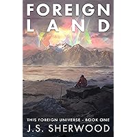 Foreign Land (This Foreign Universe Book 1)