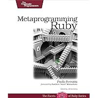 Metaprogramming Ruby: Program Like the Ruby Pros Metaprogramming Ruby: Program Like the Ruby Pros Paperback